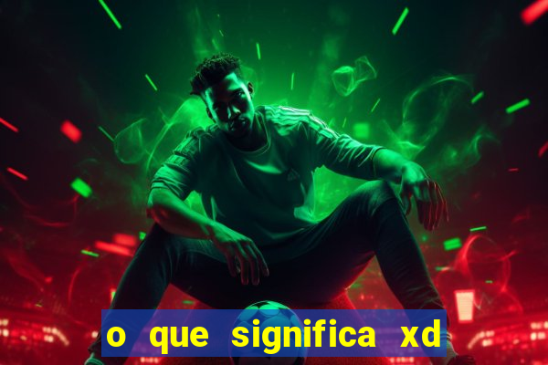 o que significa xd em jogos